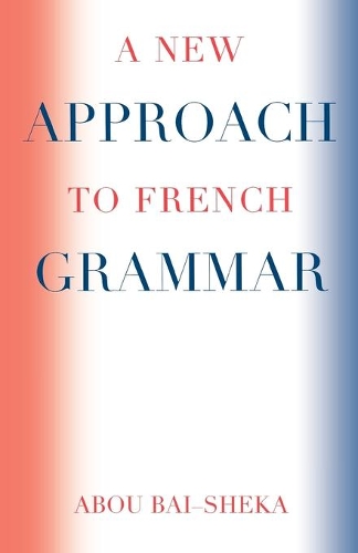 Бумажная книга «A New Approach to French Grammar», автор Абу Бай-Шека - фото №1