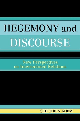 Паперова книга «Hegemony and Discourse: New Perspectives on International Relations», автор Сейфудеін Адем - фото №1