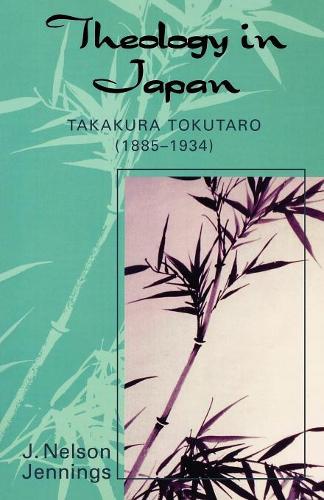 Бумажная книга «Theology in Japan: Takakura Tokutaro (1885-1934)», автор Нельсон Дж. Дженнингс - фото №1
