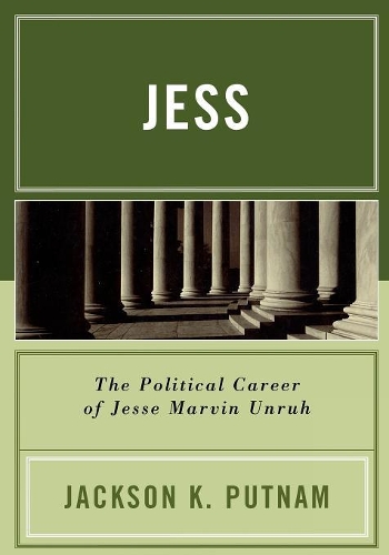 Бумажная книга «Jess: The Political Career of Jesse Marvin Unruh», автор Джексон К. Патнэм - фото №1