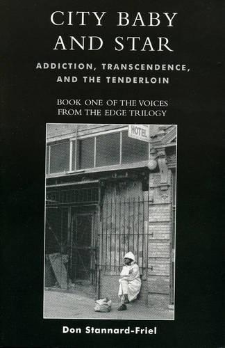 Бумажная книга «City Baby and Star: Addiction, Transcendence, and the Tenderloin», автор Дон Стэннард-Фриел - фото №1
