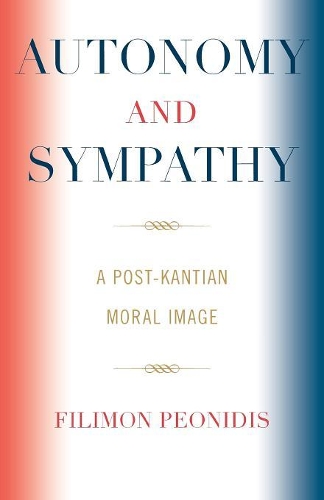 Бумажная книга «Autonomy and Sympathy: A Post-Kantian Moral Image», автор Филимон Пеонидис - фото №1