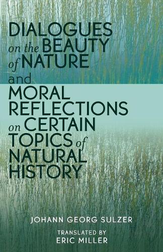 Бумажная книга «Dialogues on the Beauty of Nature and Moral Reflections on Certain Topics of Natural History», автор Иоганн Георг Зульцер - фото №1