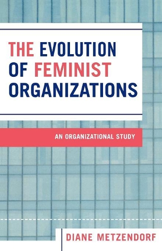 Бумажная книга «The Evolution of Feminist Organizations: An Organizational Study», автор Диана Метцендорф - фото №1