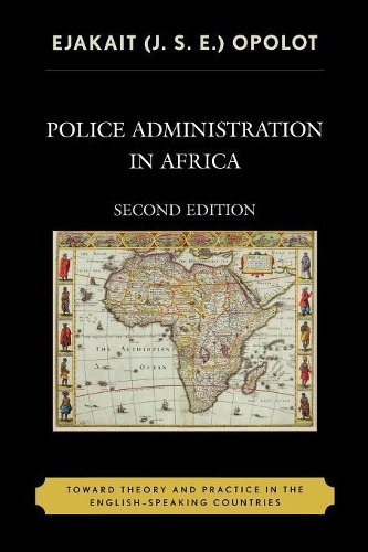 Бумажная книга «Police Administration in Africa: Toward Theory and Practice in the English-Speaking Countries», автор DELETE - фото №1