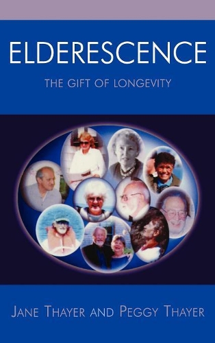 Паперова книга «Elderescence: The Gift of Longevity», авторів Джейн Тейер, Пеггі Тайер - фото №1