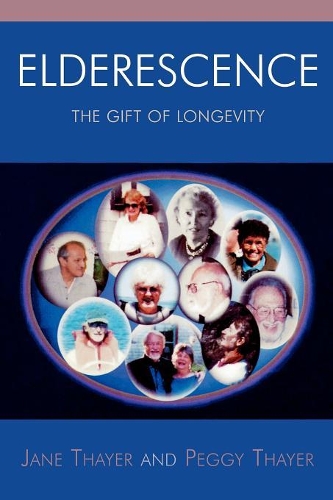 Бумажная книга «Elderescence: The Gift of Longevity», авторов Джейн Тайер, Пегги Тайер - фото №1