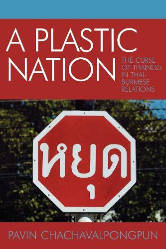 Бумажная книга «A Plastic Nation: The Curse of Thainess in Thai-Burmese Relations», автор Павин Чачавалпонгпун - фото №1