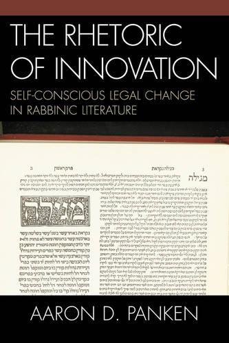 Бумажная книга «The Rhetoric of Innovation: Self-Conscious Legal Change in Rabbinic Literature», автор Аарон Д. Панкен - фото №1