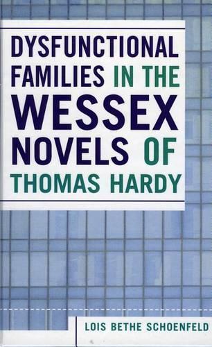 Бумажная книга «Dysfunctional Families in the Wessex Novels of Thomas Hardy», автор Лоис Бете Шенфельд - фото №1