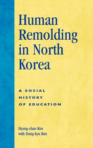 Паперова книга «Human Remolding in North Korea: A Social History of Education», авторів Донг-кю Кім, Хенг-чан Кім - фото №1