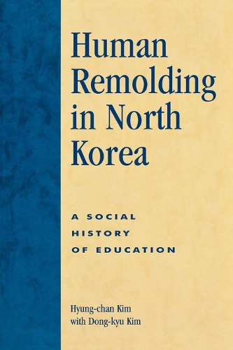 Паперова книга «Human Remolding in North Korea: A Social History of Education», авторів Донг-кю Кім, Хенг-чан Кім - фото №1