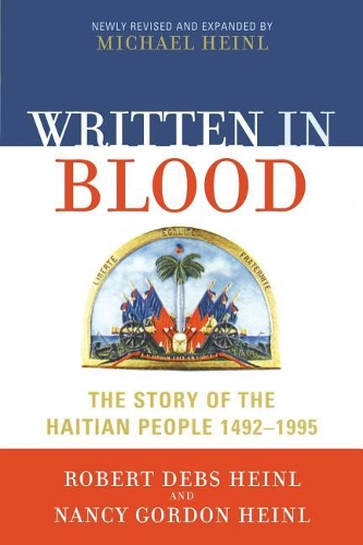 Бумажная книга «Written in Blood: The Story of the Haitian People 1492-1995», авторов Нэнси Гордон Хайнл, Роберт Дебс Хайнл - фото №1