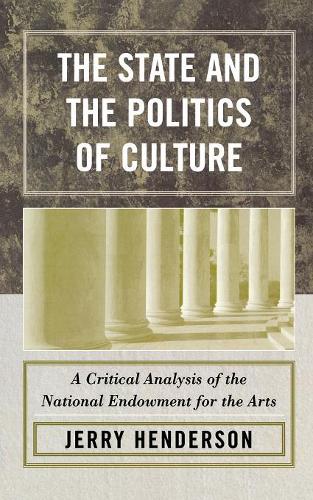 Paper book «The State and the Politics of Culture: A Critical Analysis of the National Endowment for the Arts», author Jerry Henderson - фото №1
