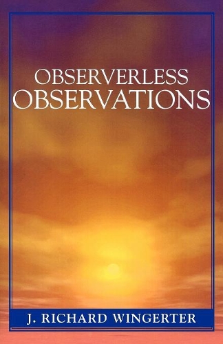 Бумажная книга «Observerless Observations», автор Дж. Ричард Вингертер - фото №1