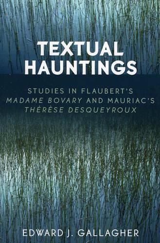 Бумажная книга «Textual Hauntings: Studies in Flaubert's 'Madame Bovary' and Mauriac's 'Therese Desqueyroux'», автор Эдвард Дж. Галлахер - фото №1