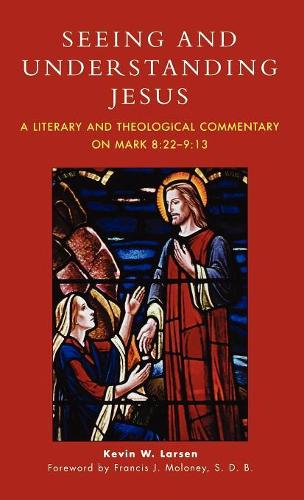 Бумажная книга «Seeing and Understanding Jesus: A Literary and Theological Commentary on Mark 8:22-9:13», автор Кевин В. Ларсен - фото №1