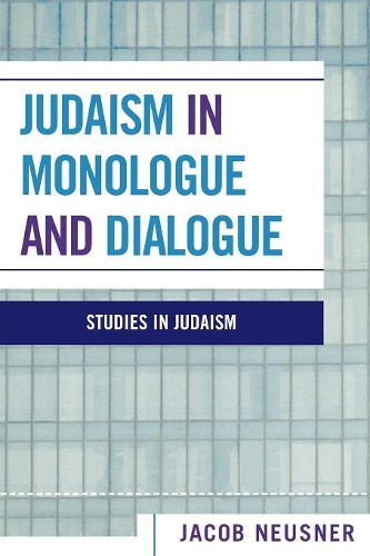 Бумажная книга «Judaism in Monologue and Dialogue», автор Джейкоб Нойснер - фото №1
