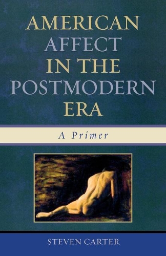 Бумажная книга «American Affect in the Postmodern Era: A Primer», автор Стивен Картер - фото №1