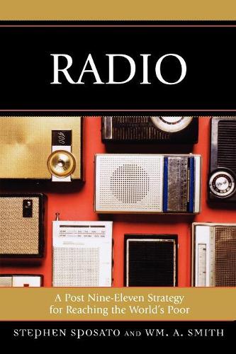 Паперова книга «Radio: A Post Nine-Eleven Strategy for Reaching the World's Poor», авторів Стівен Спозато, Вм. А. Сміт - фото №1