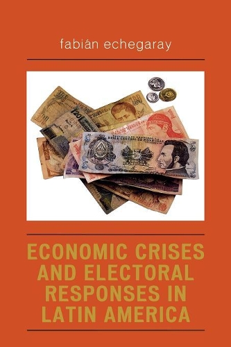 Бумажная книга «Economic Crises and Electoral Responses in Latin America», автор Фабиан Эчегарай - фото №1