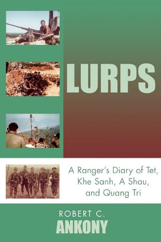 Бумажная книга «Lurps: A Ranger's Diary of Tet, Khe Sanh, A Shau, and Quang Tri», автор Роберт К. Анкони - фото №1