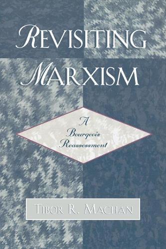 Бумажная книга «Revisiting Marxism: A Bourgeois Reassessment», автор Тибор Р. Мачан - фото №1