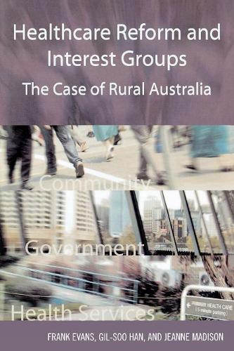 Бумажная книга «Healthcare Reform and Interest Groups: Catalysts and Barriers in Rural Australia», автор Франк Эванс - фото №1