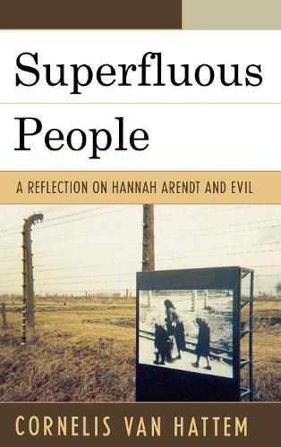 Бумажная книга «Superfluous People: A Reflection on Hannah Arendt and Evil», автор Корнелис Ван Хаттем - фото №1