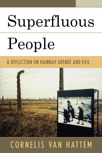 Бумажная книга «Superfluous People: A Reflection on Hannah Arendt and Evil», автор Корнелис Ван Хаттем - фото №1