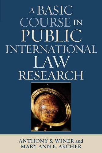 Паперова книга «A Basic Course in International Law Research», авторів Ентоні С. Вінер, Мері Енн Е. Арчер - фото №1