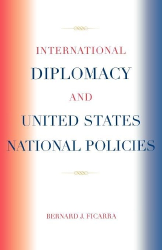 Бумажная книга «International Diplomacy and United States National Policies», автор Бернард Дж. Фикарра - фото №1
