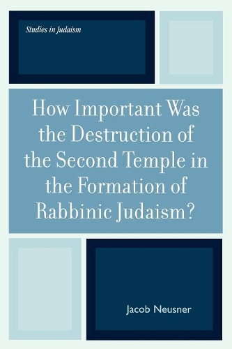 [object Object] «How Important Was the Destruction of the Second Temple in the Formation of Rabbinic Judaism?», автор Джейкоб Нойснер - фото №1