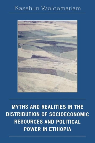 Бумажная книга «Myths and Realities in the Distribution of Socioeconomic Resources and Political Power in Ethiopia», автор Касахун Вольдемариам - фото №1