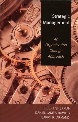 Паперова книга «Strategic Management: An Organization Change Approach», авторів Баррі Р. Арманді, Даніель Джеймс Роулі, Герберт Шерман - фото №1