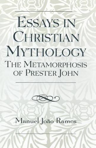 Паперова книга «Essays in Christian Mythology: The Metamorphoses of Prester John», автор Мануель Жуан Рамос - фото №1