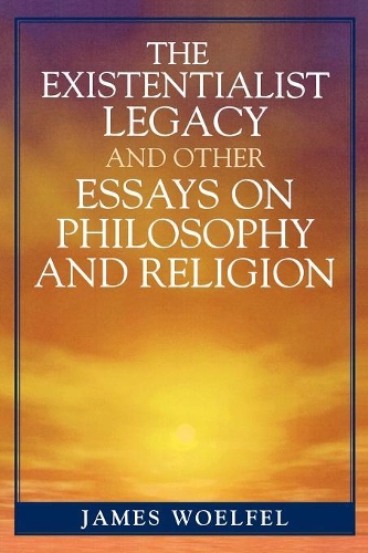 Бумажная книга «The Existentialist Legacy and Other Essays on Philosophy and Religion», автор Джеймс Уэлфел - фото №1