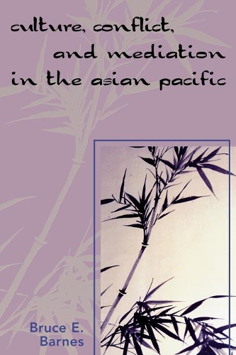 Бумажная книга «Culture, Conflict, and Mediation in the Asian Pacific», автор Брюс Э. Барнс - фото №1