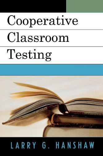 Бумажная книга «Cooperative Classroom Testing», автор Ларри Г. Хэншоу - фото №1