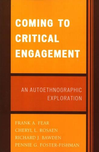 Паперова книга «Coming to Critical Engagement: An Autoethnographic Exploration», авторів Шеріл Л. Росен, Франк А. Фейр, Пенні Г. Фостер-Фішман, Річард Дж. Боуден - фото №1