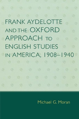 Паперова книга «Frank Aydelotte and the Oxford Approach to English Studies in America: 1908D1940», автор Майкл Г. Моран - фото №1