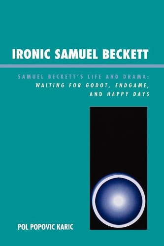 Бумажная книга «Ironic Samuel Beckett: Samuel Beckett's Life and Drama», автор Поль Попович Карич - фото №1