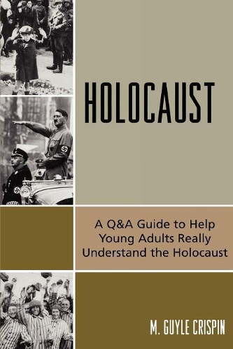 Паперова книга «Holocaust: A Q&A Guide to Help Young Adults Really Understand the Holocaust», автор Гайл М. Кріспін - фото №1
