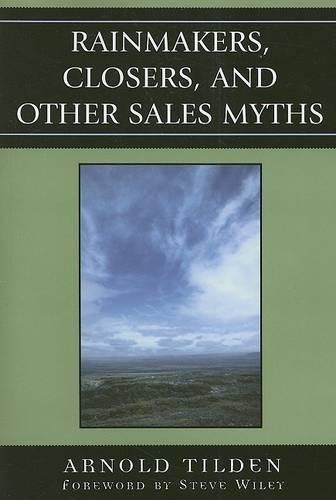 Паперова книга «Rainmakers, Closers, and Other Sales Myths», автор Арнольд Тільден - фото №1