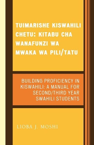 Paper book «Tuimarishe Kiswahili Chetu / Building Proficiency in Kiswahili: Kitabu cha Wanafunzi wa Mwaka wa Pili/Tutu / A Manual for Second/Third Year Swahili Students», author Lioba J. Moshi - фото №1