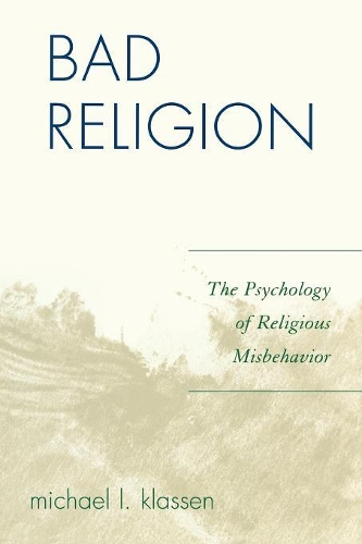 Бумажная книга «Bad Religion: The Psychology of Religious Misbehavior», автор Майкл Л. Классен - фото №1
