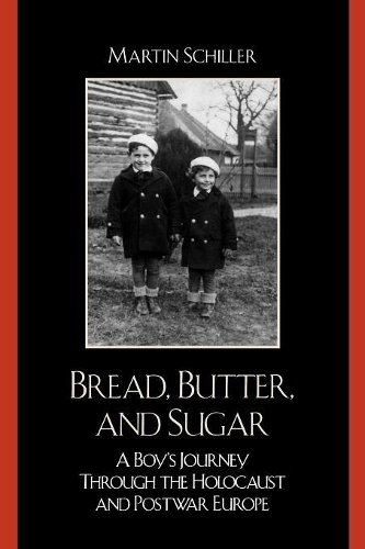 Бумажная книга «Bread, Butter, and Sugar: A Boy's Journey Through the Holocaust and Postwar Europe», автор Мартин Шиллер - фото №1