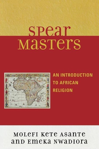 Бумажная книга «Spearmasters: Introduction to African Religion», авторов Эмека Нвадиора, Молефи Кете Асанте - фото №1