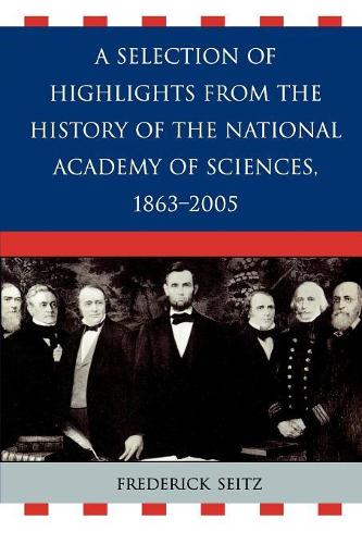 Бумажная книга «A Selection of Highlights from the History of the National Academy of Sciences, 1863-2005», автор Фредерик Зейц - фото №1