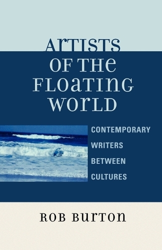 Бумажная книга «Artists of the Floating World: Contemporary Writings Between Cultures», автор Роб Бертон - фото №1